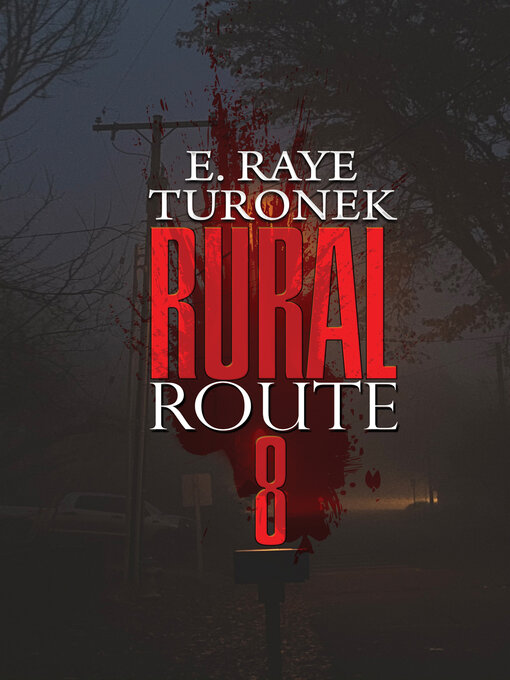 Title details for Rural Route 8 by E. Raye Turonek - Available